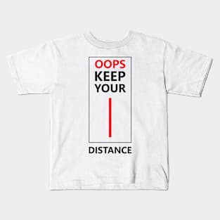 Oops keep your distance Kids T-Shirt